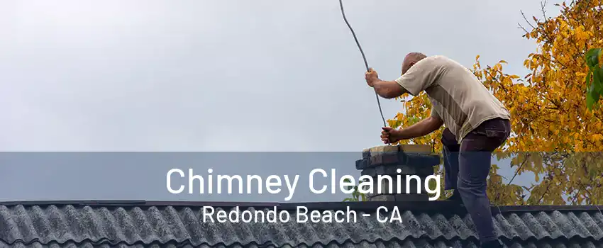 Chimney Cleaning Redondo Beach - CA