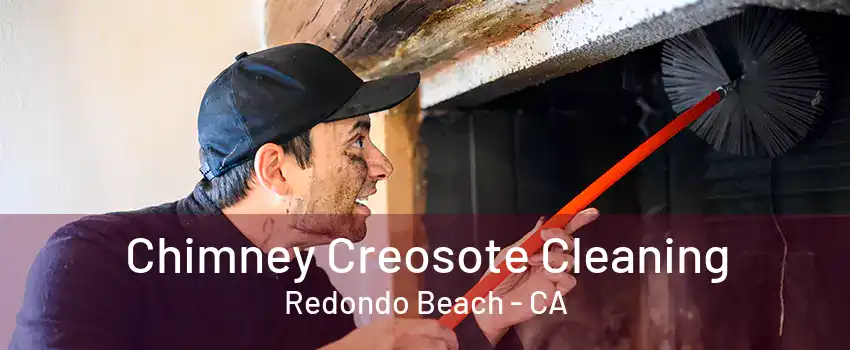 Chimney Creosote Cleaning Redondo Beach - CA