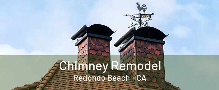 Chimney Remodel Redondo Beach - CA