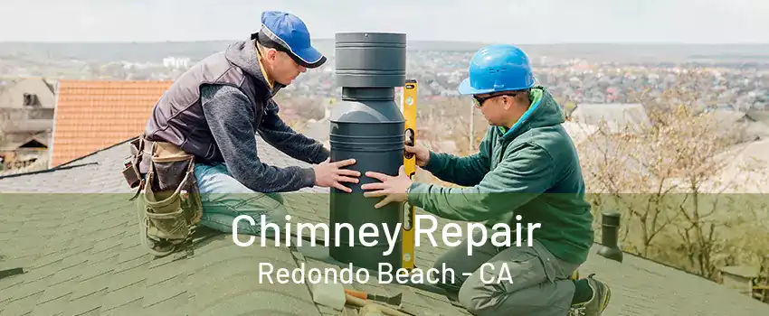 Chimney Repair Redondo Beach - CA