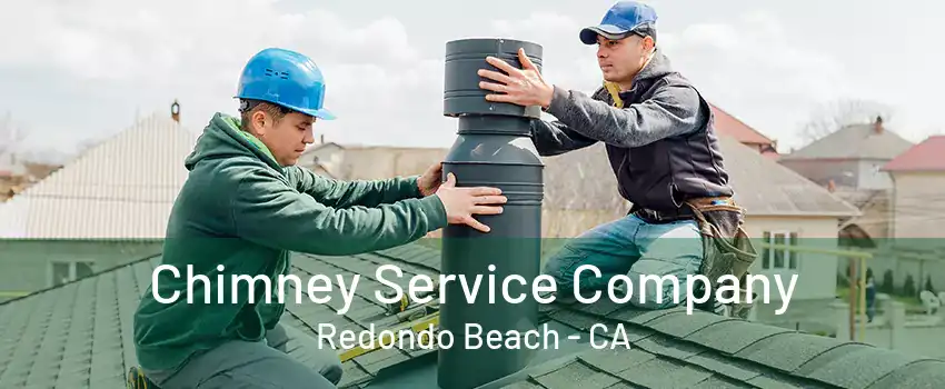 Chimney Service Company Redondo Beach - CA