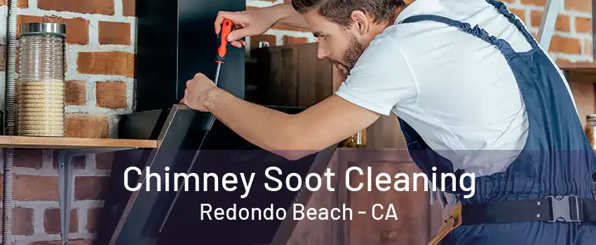 Chimney Soot Cleaning Redondo Beach - CA