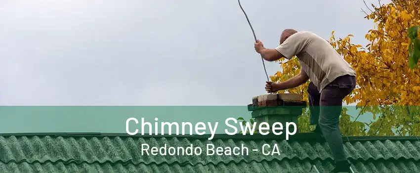 Chimney Sweep Redondo Beach - CA