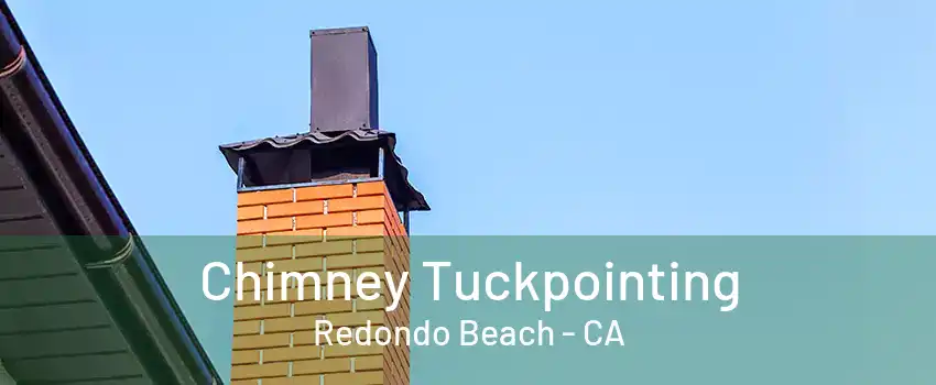 Chimney Tuckpointing Redondo Beach - CA