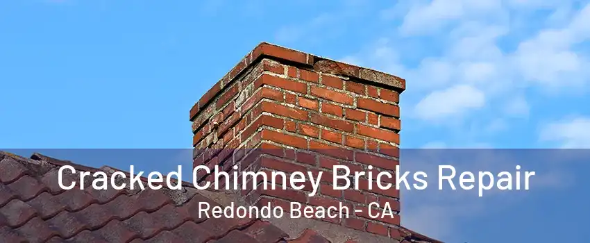 Cracked Chimney Bricks Repair Redondo Beach - CA