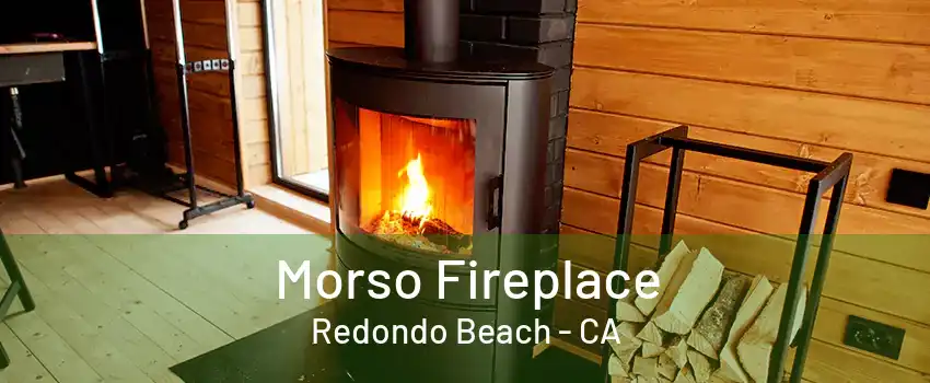 Morso Fireplace Redondo Beach - CA