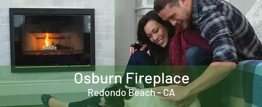 Osburn Fireplace Redondo Beach - CA